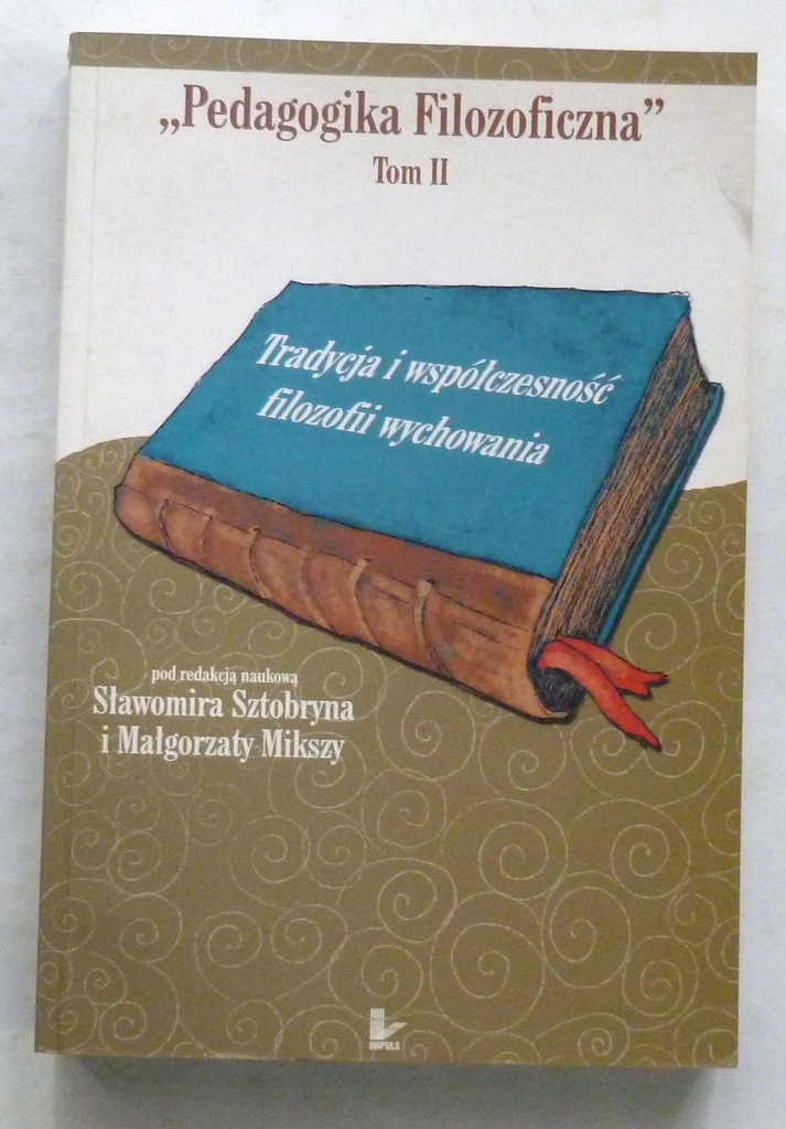 PEDAGOGIKA FILOZOFICZNA T.2 - S. SZTOBRYN