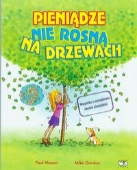 Pieniądze nie rosną na drzewach
