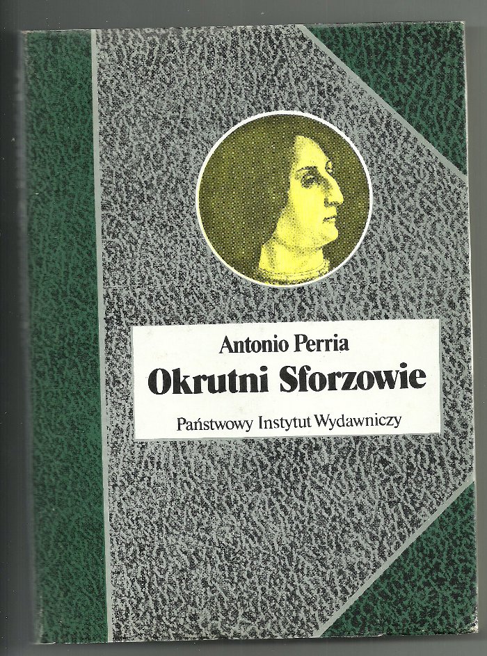 OKRUTNI SFORZOWIE Antonio Perria