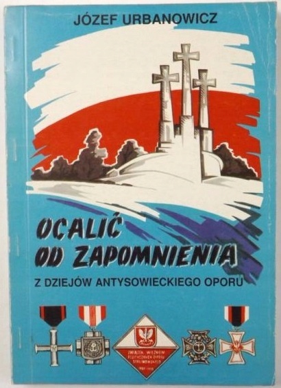 Józef Urbanowicz - Ocalić od zapomnienia