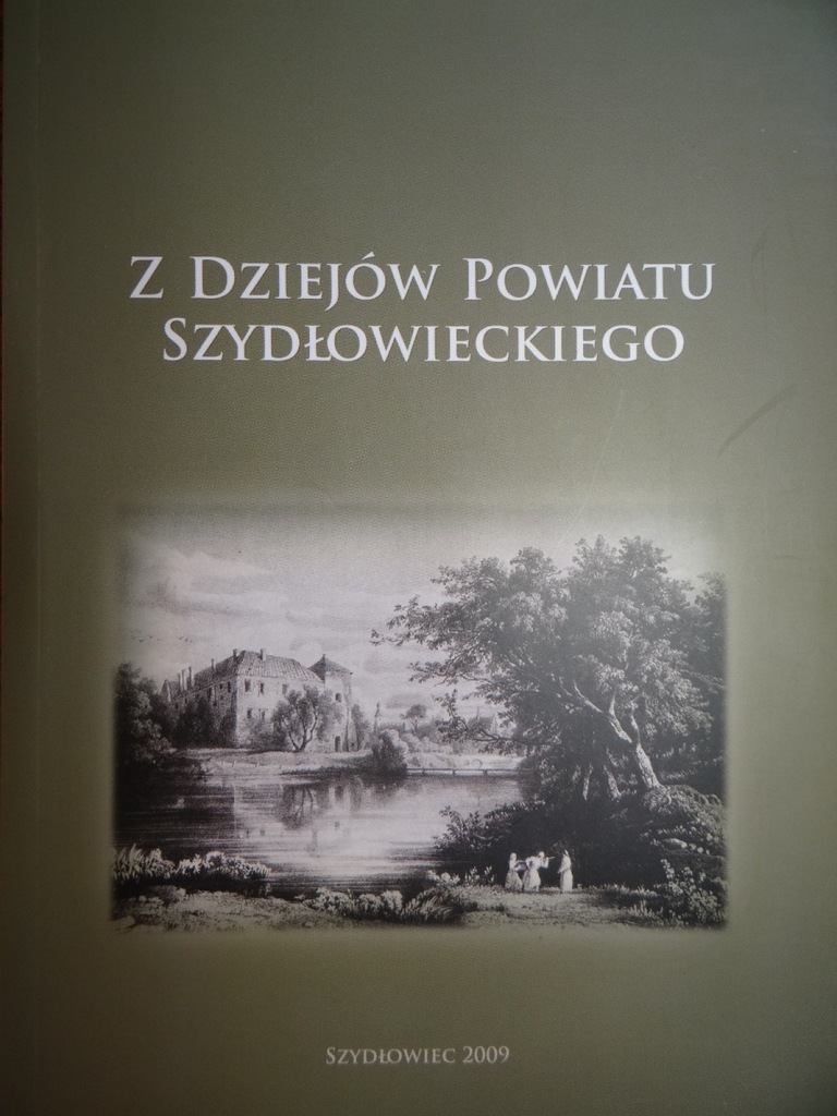 Z DZIEJÓW POWIATU SZYDŁOWIECKIEGO SZYDŁOWIEC