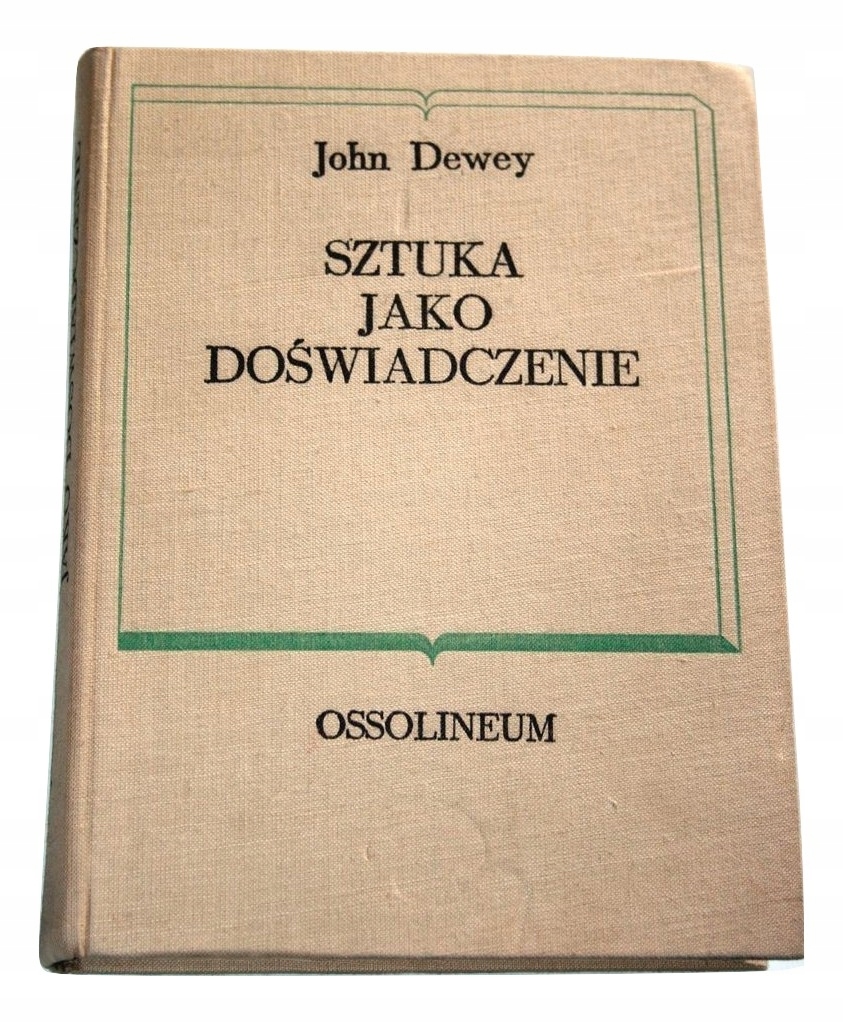 John Dewey - Sztuka jako doświadczenie