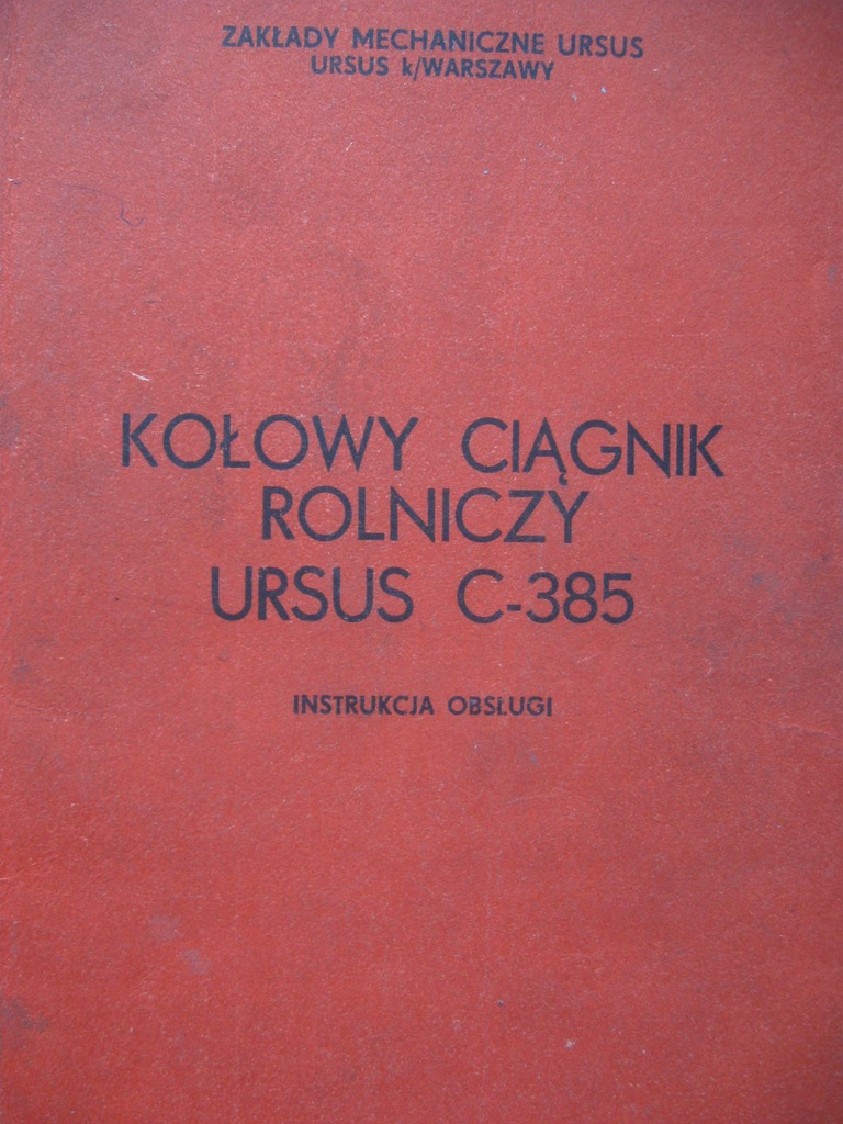 Ciągnik rolniczy URSUS C-385 Instrukcja Obsługi