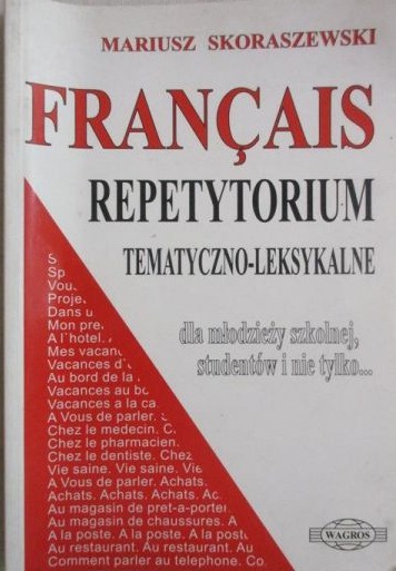 Francais. Repetytorium tematyczno-leksykalne