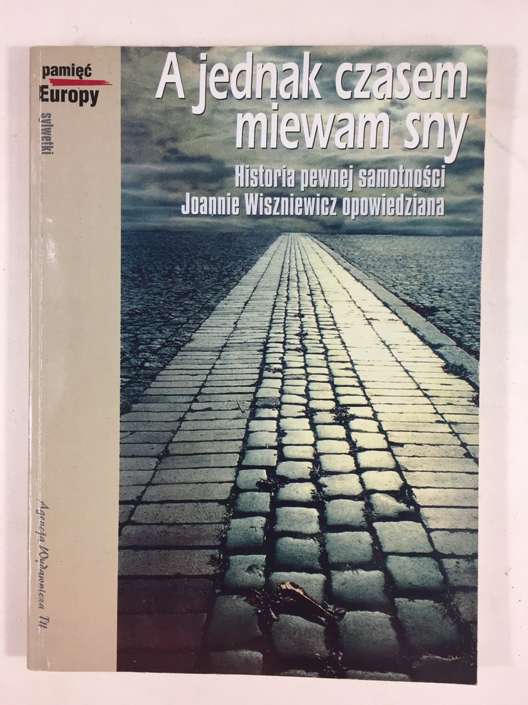 A jednak czasem miewam sny - Joanna Wiszniewicz