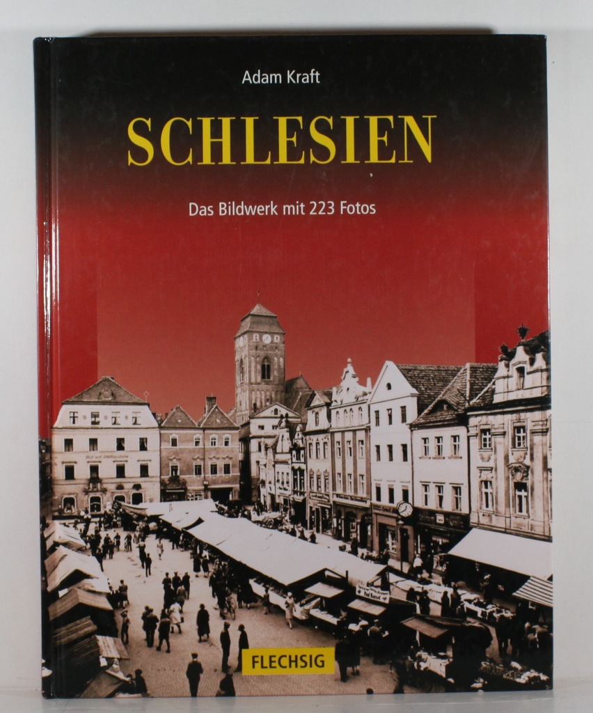 Adam Kraft SCHLESIEN Das Bildwerk mit 223 Fotos