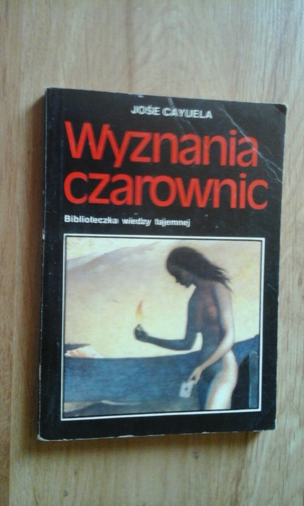 WYZNANIA CZAROWNIC - JOSE CAYUELA.