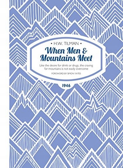 When Men & Mountains Meet H. W. TILMAN