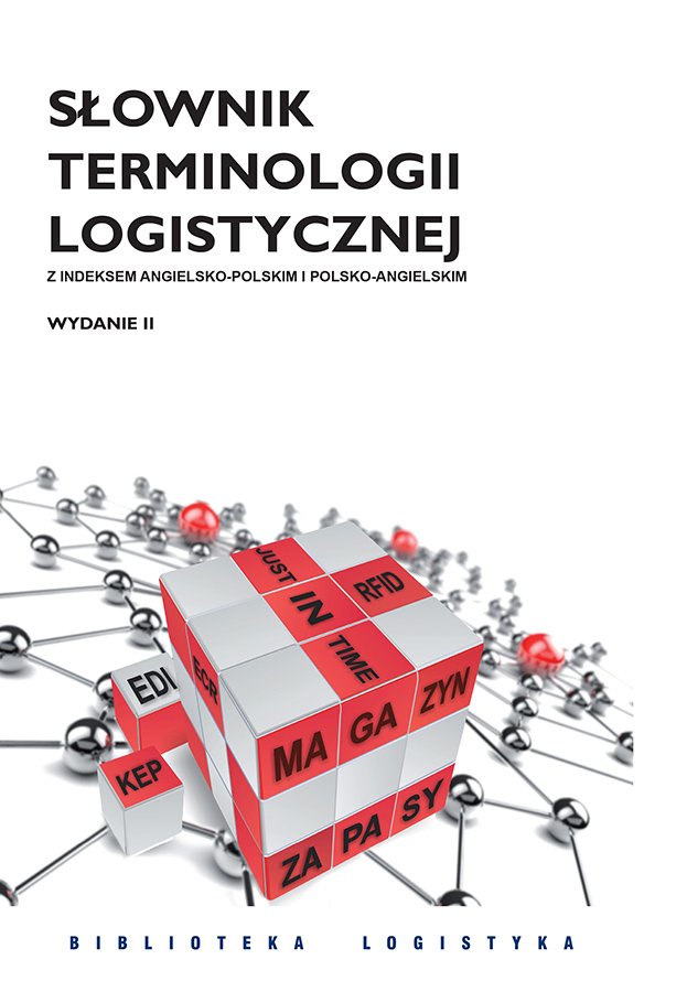 Słownik terminologii logistycznej. Wydanie 2