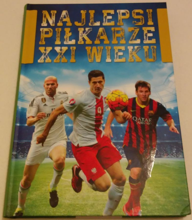Najlepsi piłkarze XXI wieku - książka album