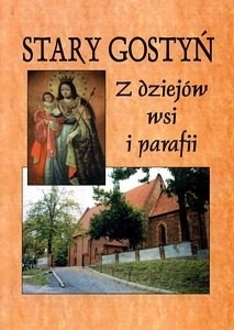 Stary Gostyń Z dziejów wsi i parafii