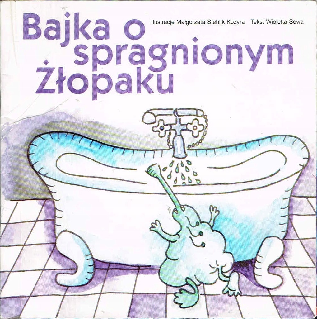 = SOWA - Bajka o spragnionym Żłopaku il. Stehlik =