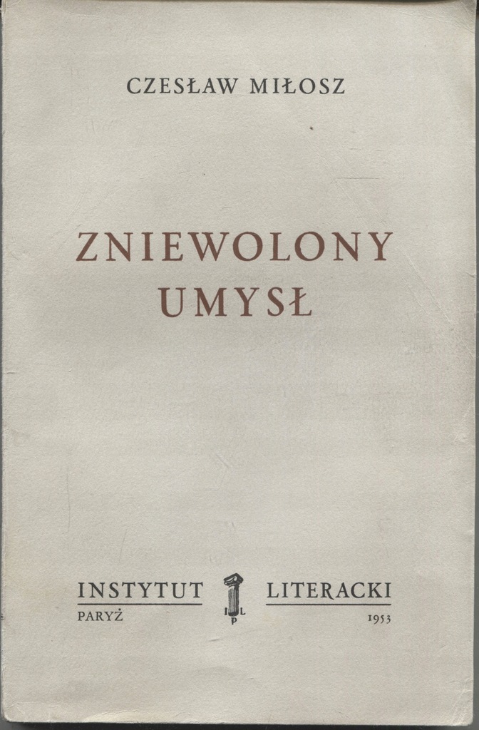 Zniewolony umysł - Miłosz / wyd. I, Paryż