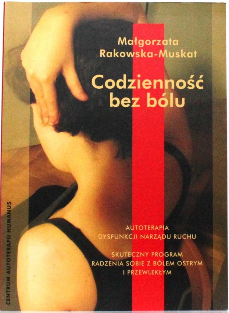 CODZIENNOŚĆ BEZ BÓLU MAŁGORZATA RAKOWSKA - MUSKAT