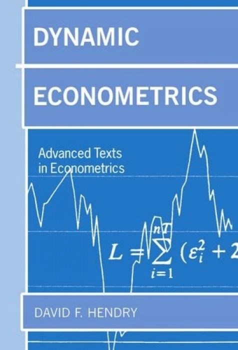 David F. Hendry Dynamic Econometrics (Advanced Tex