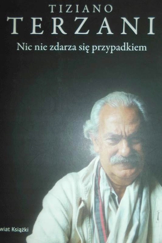 Nic nie zdarza się przypadkiem - Tiziano Terzani
