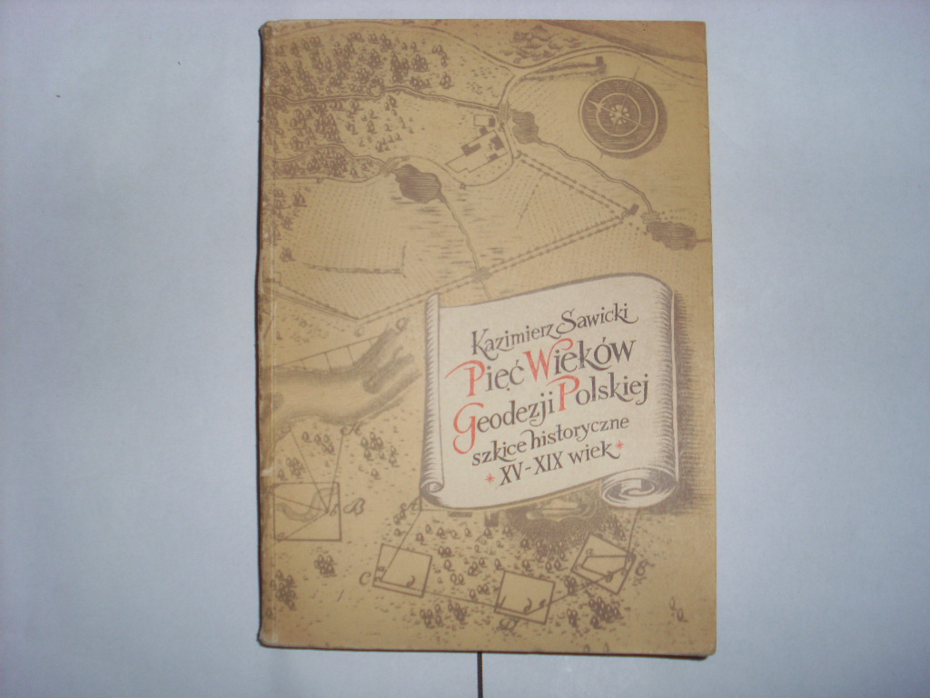 Sawicki PIĘĆ WIEKÓW GEODEZJI POLSKIEJ SZKICE HIST.