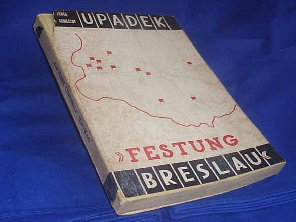 JOŃCA KONIECZNY - UPADEK FESTUNG BRESLAU 1945