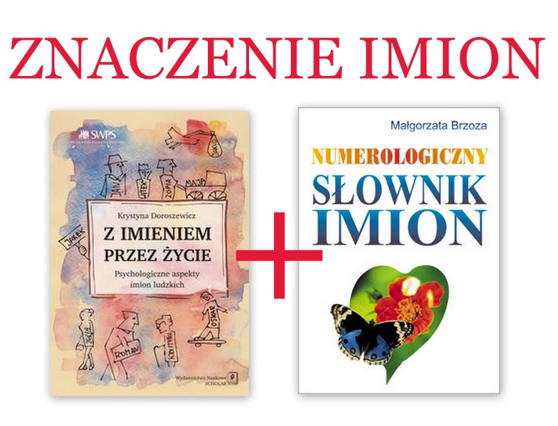 ZNACZENIE IMION Słownik numerologiczny IMIONA
