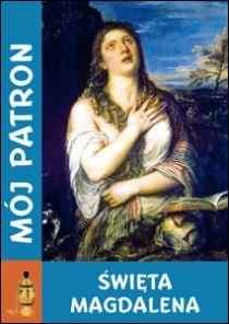 Mój patron - Święta MAGDALENA... - 45601