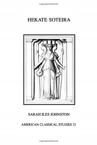 Hekate Soteira A Study of Hekates Roles in the Cha