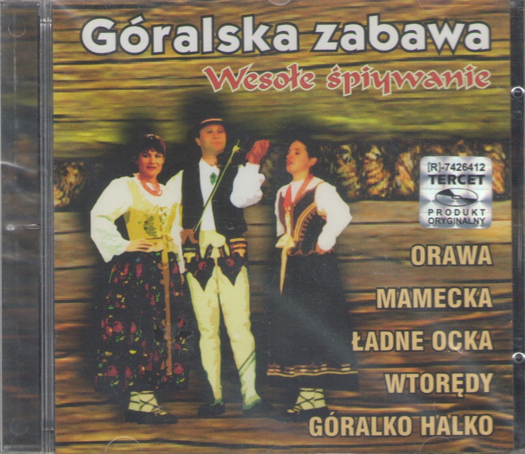 Kapela Górole - Góralska Zabawa 1 Wesołe śpiywanie