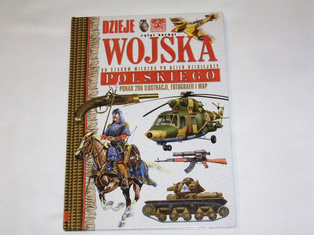Dzieje Wojska Polskiego -od Mieszka - Rafał Korbal