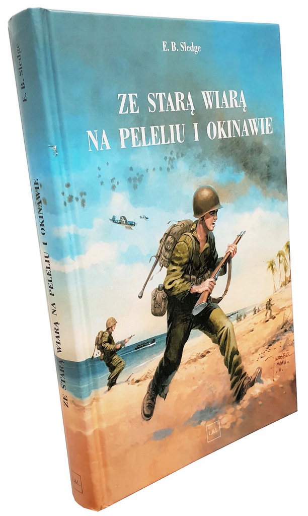 Ze starą wiarą na Peleliu i Okinawie E. B. Sledge