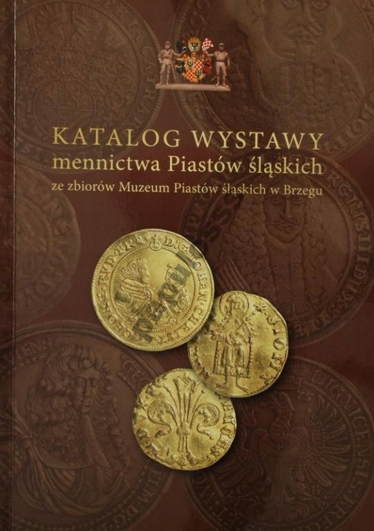 Mennictwo Piastów śląskich - katalog wystawy