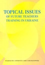  Názov Topical Issues of Future Teachers Training in Ukraine