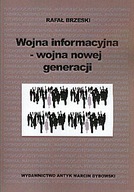 Информационная война - новая война - Брестский Рафал