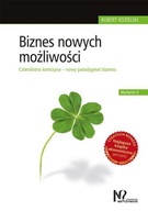 Biznes nowych możliwości. Czterolistna koniczyna - nowy paradygmat biznesu