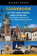 Guidebook to the sanctuarie and churches of Krakow, Wieliczka and the surro