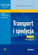 Transport i spedycja. Podręcznik. Część 1. Transport