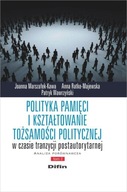 Polityka pamięci i kształtowanie tożsamości politycznej w czasie tranzycji