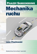Mechanika ruchu. Pojazdy samochodowe w.2016 Wydawnictwa Komunikacji i Łączn
