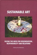 Sustainable art Facing the need for regeneration, responsibility and relati