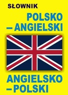 SŁOWNIK POLSKO - ANGIELSKI ANGIELSKO POLSKI