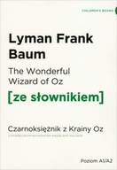 The Wonderful Wizard of Oz / Czarnoksiężnik z krainy Oz (z podręcznym słown