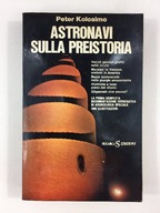 Peter Kolosimo - Astronavi Sulla Preistoria