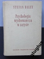 PSYCHOLOGIA WYCHOWAWCZA W ZARYSIE STEFAN BALEY