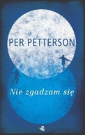 NIE ZGADZAM SIĘ Petterson Per