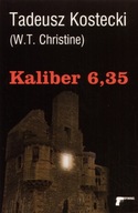 KALIBER 6,35 Tadeusz Kostecki (W.T Christine)