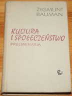 KULTURA I SPOŁECZEŃSTWO PRELIMINARIA Z. Bauman