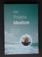 IDEALIZM Cywilizacyjne dzieciństwo IAN POVEDA