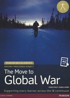THE MOVE TO GLOBAL WAR PEARSON BACCALAUREATE
