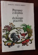 POTRAWY Z DROBIU I DZIKIEGO PTACTWA Dębscy