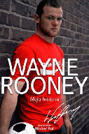 Wayne Rooney Moja historia MICHAŁ POL