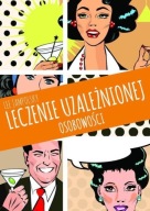 Leczenie uzależnionej osobowości Lee Jampolsky UNIKAT