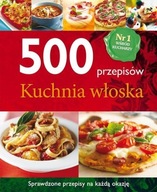 500 przepisów. Kuchnia włoska. Praca zbiorowa